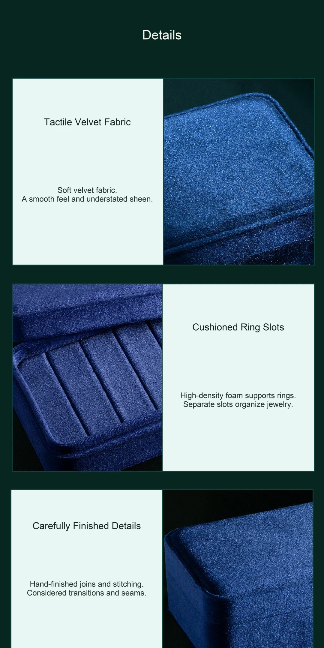 A tactile velvet surface.